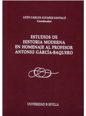 ESTUDIOS DE HISTORIA MODERNA EN HOMENAJE AL PROFESOR ANTONIO GARCIA-BAQUERO