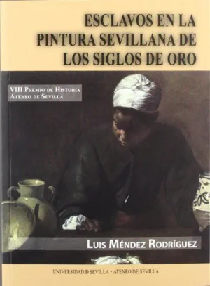 ESCLAVOS EN LA PINTURA SEVILLA DE LOS SIGLOS DE ORO