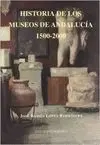 HISTORIA DE LOS MUSEOS DE ANDALUCÍA. 1500-2000 HISTORIA DE LOS MUSEOS DE ANDALUCÍA. 1500-2000