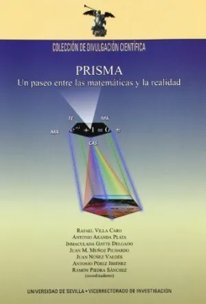 Prisma. : un Paseo entre las Matemáticas y la Realidad