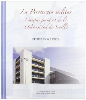 LA PIROTECNIA MILITAR: CAMPUS JURÍDICO DE LA UNIVERSIDAD DE SEVILLA