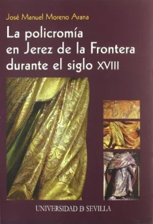 LA POLICROMÍA EN JEREZ DE LA FRONTERA DURANTE EL SIGLO XVIII