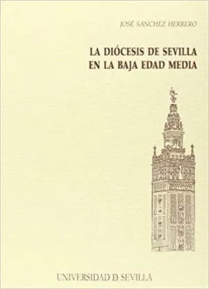 LA DIÓCESIS DE SEVILLA EN LA BAJA EDAD MEDIA