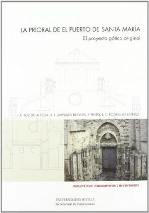 LA PRIORAL DE EL PUERTO DE SANTA MARÍA: EL PROYECTO GÓTICO ORIGINAL (LIBRO + DVD)