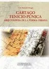 CARTAGO FENICIO-PUNICA: ARQUEOLOGÍA DE LA FORMA URBANA CARTAGO FENICIO-PUNICA: ARQUEOLOGÍA DE LA FORMA URBANA