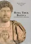 ROMA, TIBUR, BAETICA: INVESTIGACIONES ADRIÁNEAS ROMA, TIBUR, BAETICA: INVESTIGACIONES ADRIÁNEAS