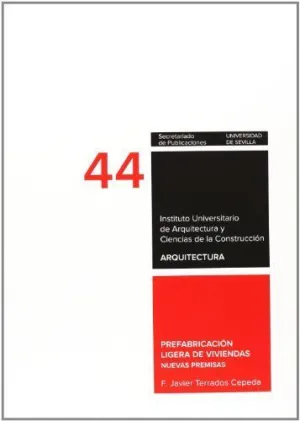 PREFABRICACIÓN LIGERA DE VIVIENDAS: NUEVAS PREMISAS PREFABRICACIÓN LIGERA DE VIVIENDAS: NUEVAS PREMISAS