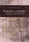ANTES DE LA ACORDADA: LA REPRESIÓN DE LA CRIMINALIDAD RURAL EN EL MÉXICO COLONIAL (1550-1750)