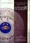 ARTE Y CIENCIA EN EL SCRIPTORIUM DE ALFONSO X EL SABIO