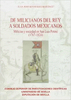 DE MILICIANOS DEL REY A SOLDADOS MEXICANOS: MILICIAS Y SOCIEDAD EN SAN LUIS POTOSÍ (1767-1824)