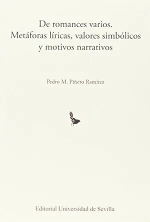 DE ROMANCES VARIOS. METÁFORAS, LÍRICAS, VALORES SIMBÓLICOS Y MOTIVOS NARRATIVOS