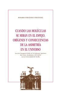 CUANDO LAS MOLÉCULAS SE MIRAN EN EL ESPEJO : ORÍGENES Y CONSECUENCIAS DE LA ASIMETRÍA EN EL UNIVERSO