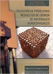 COLECCIÓN DE PROBLEMAS RESUELTOS DE CIENCIA DE MATERIALES AEROESPACIALES