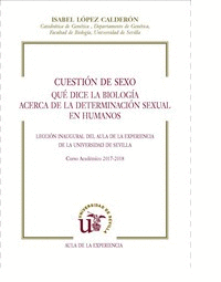 CUESTIÓN DE SEXO: QUÉ DICE LA BIOLOGÍA ACERCA DE LA DETERMINACIÓN SEXUAL EN HUMANOS