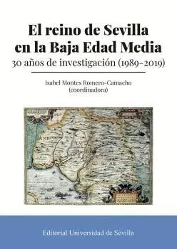 EL REINO DE SEVILLA EN LA BAJA EDAD MEDIA. <BR>