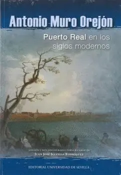ANTONIO MURO OREJÓN: PUERTO REAL EN LOS SIGLOS MODERNOS
