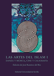 LAS ARTES DEL ISLAM. I: DANZA Y MÚSICA, CINE Y CALIGRAFÍA