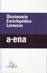 DICCIONARIO ENCICLOPEDICO LAROUSSE (A-ENA)