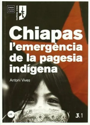 CHIAPAS L'EMERGENCIA DE LA PAGESIA INDIGENA