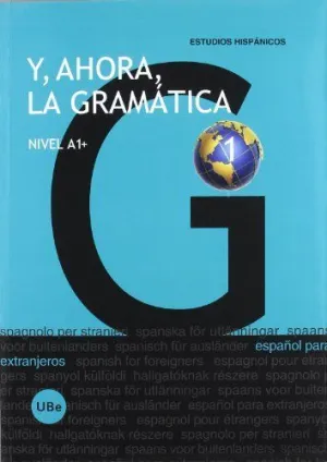Y, Ahora, la Gramatica Nivel A1+