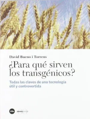 PARA QUE SIRVEN LOS TRANSGENICOS?