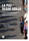 LA PAZ DESDE ABAJO: PERSPECTIVAS ANTROPOLÓGICAS SOBRE LA PAZ EN CONTEXTOS INDÍGENAS Y AFROAMERICANOS