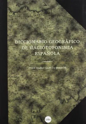 DICCIONARIO GEOGRAFICO DE HAGIOTOPONIMIA DICCIONARIO GEOGRAFICO DE HAGIOTOPONIMIA