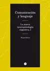 COMUNICACIÓN Y LENGUAJE: LA NUEVA NEUROPSICOLOGÍA COGNITIVA, I COMUNICACIÓN Y LENGUAJE: LA NUEVA NEUROPSICOLOGÍA COGNITIVA, I