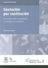GESTACION POR SUSTITUCION: NI MATERNIDAD SUBROGADA NI ALQUILER DE VIENTRES