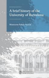 A BRIEF HISTORY OF THE UNIVERSITY OF BARCELONA