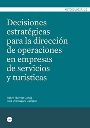 DECISIONES ESTRATÉGICAS PARA LA DIRECCIÓN DE OPERACIONES EN EMPRESAS DE SERVICIOS Y TURÍSTICAS