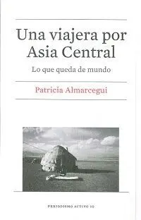 UNA VIAJERA POR ASIA CENTRAL: <BR>