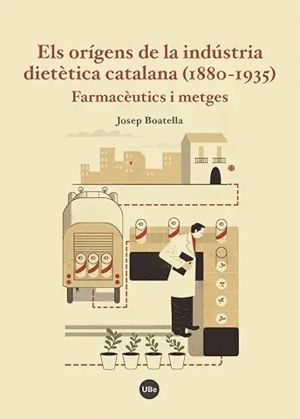 ELS ORÍGENS DE LA INDÚSTRIA DIETÈTICA CATALANA (1880-1935): FARMACÈUTICS I METGES