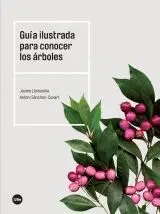 GUÍA ILUSTRADA PARA CONOCER LOS ÁRBOLES GUÍA ILUSTRADA PARA CONOCER LOS ÁRBOLES