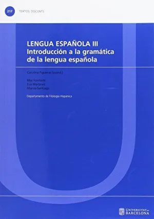 LENGUA ESPAÑOLA III: INTRODUCCIÓN A LA GRAMÁTICA DE LA LENGUA ESPAÑOLA