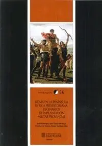 ROMA EN LA PENÍNSULA IBÉRICA PRESERTORIANA: ESCENARIOS DE IMPLANTACIÓN MILITAR PROVINCIAL ROMA EN LA PENÍNSULA IBÉRICA PRESERTORIANA: ESCENARIOS DE IMPLANTACIÓN MILITAR PROVINCIAL