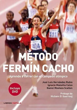 METODO FERMIN CACHO: APRENDE A CORRER CON EL CAMPEÓN OLÍMPICO METODO FERMIN CACHO: APRENDE A CORRER CON EL CAMPEÓN OLÍMPICO