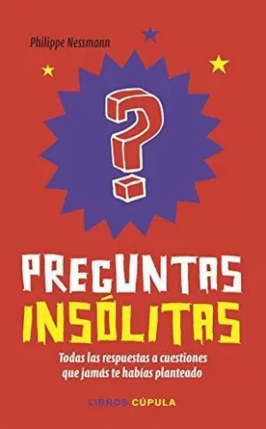 PREGUNTAS INSÓLITAS: TODAS LAS RESPUESTAS A CUESTIONES QUE JAMÁS TE HABÍAS PLANTEADO (CARTAS + LIBRI PREGUNTAS INSÓLITAS: TODAS LAS RESPUESTAS A CUESTIONES QUE JAMÁS TE HABÍAS PLANTEADO (CARTAS + LIBRI