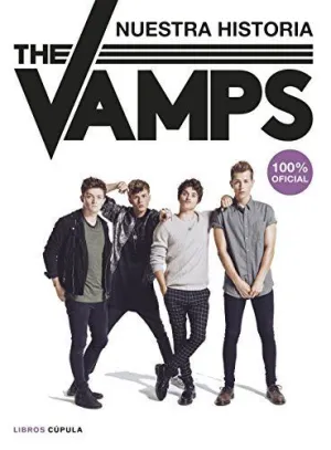 THE VAMPS: NUESTRA HISTORIA. 100% OFICIAL THE VAMPS: NUESTRA HISTORIA. 100% OFICIAL