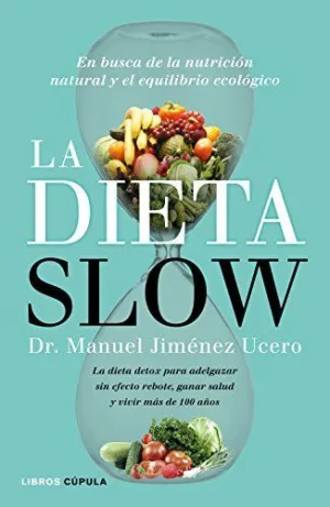 LA DIETA SLOW: EN BUSCA DE LA NUTRICIÓN NATURAL Y EL EQUILIBRIO ECOLÓGICO
