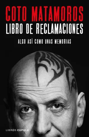 LIBRO DE RECLAMACIONES: ALGO ASÍ COMO UNAS MEMORIAS LIBRO DE RECLAMACIONES: ALGO ASÍ COMO UNAS MEMORIAS