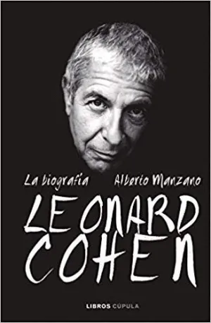 LEONARD COHEN: LA BIOGRAFÍA