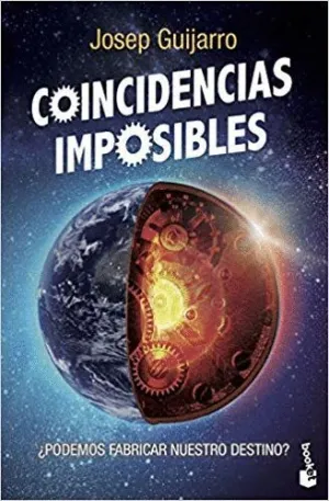 COINCIDENCIAS IMPOSIBLES: ¿PODEMOS FABRICAR NUESTRO DESTINO?