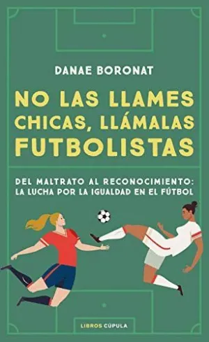 NO LAS LLAMES CHICAS, LLÁMALAS FUTBOLISTAS. <BR> NO LAS LLAMES CHICAS, LLÁMALAS FUTBOLISTAS. <BR>