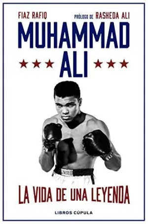 MUHAMMAD ALI. LA VIDA DE UNA LEYENDA
