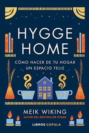 HYGGE HOME. CÓMO HACER DE TU HOGAR UN ESPACIO FELIZ