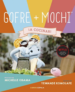 GOFRE & MOCHI (¡A COCINAR!)