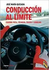 CONDUCCION AL LIMITE. CONTROL TOTAL: TÉCNICAS, TRUCOS Y CONSEJOS