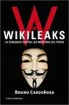W DE WIKILEAKS: LA VENGANZA CONTRA LAS MENTIRAS DEL PODER
