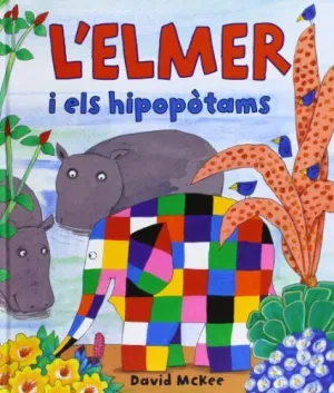 L´ELMER I ELS HIPOPÒTAMS (L´ELMER. ÀLBUM IL.LUSTRAT)
